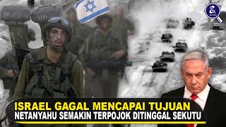 NETANYAHU SEMAKIN TERPOJOKKAN! Fakta Israel Telah Gagal Mencapai Tujuannya di Gaza Palestina