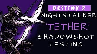Destiny 2 | Nightstalker Tether / Shadowshot Testing (it's good)