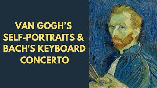 [People] Van Gogh’s Self-Portraits & Bach’s Keyboard Concerto 반 고흐의 자화상과 바흐의 건반악기를 위한 협주곡