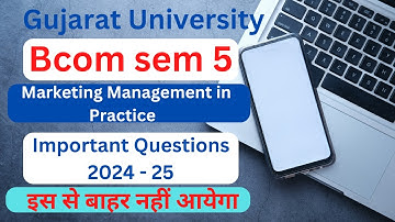 Important Questions For Marketing Management in Practice In Bcom Sem 5 (2024) | sem 5 imp Questions