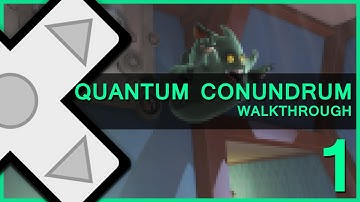 ✚ Quantum Conundrum - Walkthrough - Part 1 "I Made A Mistake" w/ ChanTheNoob