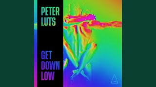 Get Down Low (Extended Mix) - Peter Luts