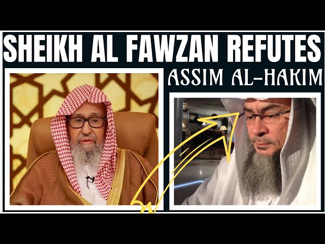 Assim Al Hakeem Refuted By Sheikh Saleh Al Fawzan class=
