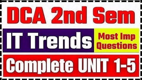 📚DCA 2nd Sem IT Trends Complete 1 to 5 Unit imp question exam 2023 #dca #pgdca #computer