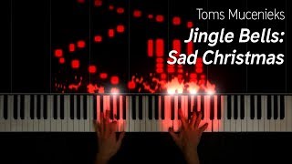 Jingle Bells: Sad Christmas (arr. by Toms Mucenieks)