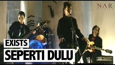 Exists - Seperti Dulu (Official Music Video)