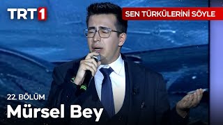 Mürsel Bey - Sen Türkülerini Söyle 22. Bölüm @SenTurkuleriniSoyle