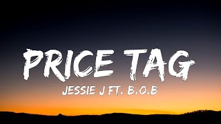 Jessie J - Price Tag (Lyrics) ft. B.o.B
