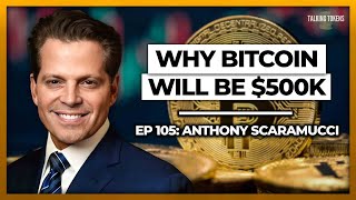 Anthony Scaramucci Thinks Bitcoin Is Going to $500K