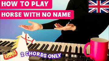 Thumbnail of How to Play: Horse With No Name (America). Easy Piano Tutorial for a 2 Chord Song.