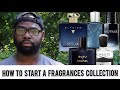 HOW TO START A FRAGRANCES COLLECTION | FOR BEGINNERS IN 2020