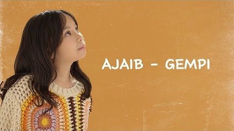 AJAIB Lirik - GEMPI