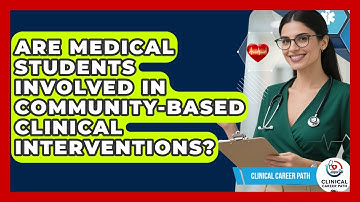 Are Medical Students Involved in Community-Based Clinical Interventions? - Clinical Career Path