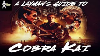 A Layman's Guide to Cobra Kai