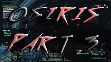 OSIRIS: NEW DAWN PART 3
