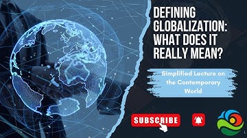 What is Globalization | Simplified Contemporary World (GEC 103) Lesson 1