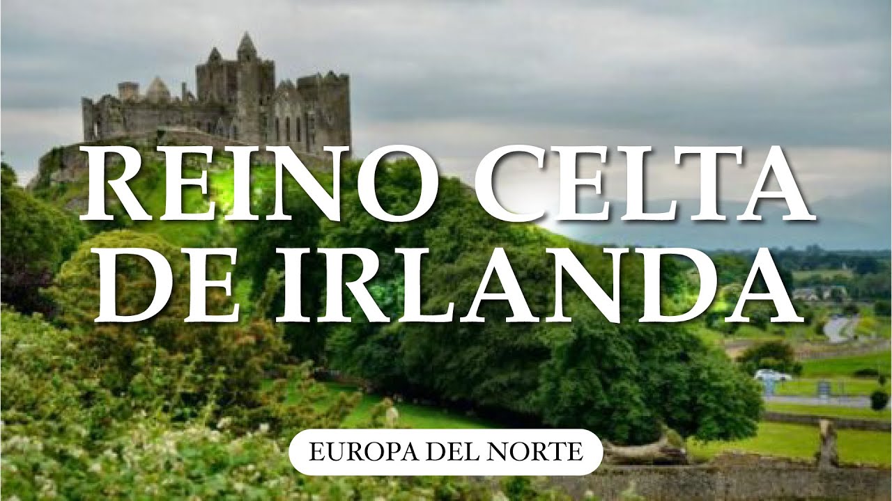 Reino Celta de Irlanda - El Antiguo Legado Irlandes