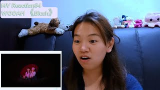 【MV Reaction#4】WOOAH《BLUSH》 MV Reaction