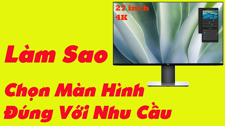 Hướng dẫn chọn màn hình máy tính năm 2024