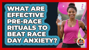 What Are Effective Pre-race Rituals To Beat Race Day Anxiety? - All Sorts Of Running