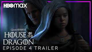 House of the Dragon | EPISODE 4 NEW PROMO TRAILER | HBO Max