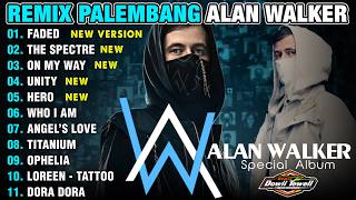 FULL REMIX PALEMBANG ALAN WALKER 2026 - FADED - THE SPECTRE - ON MY WAY