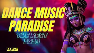 DANCE MUSIC PARADISE The Best Dj 2024