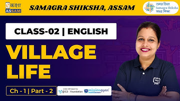 Class 2 English | Village life | Chapter 01 Part 02 | Ekaksha Assam