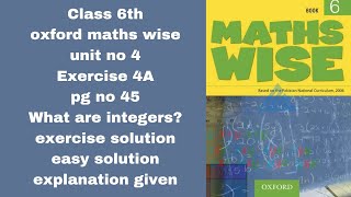 What are Integers  Oxford Maths Wise  Class 6th  Unit # 4  Ex  4a pg no 45 easy solution
