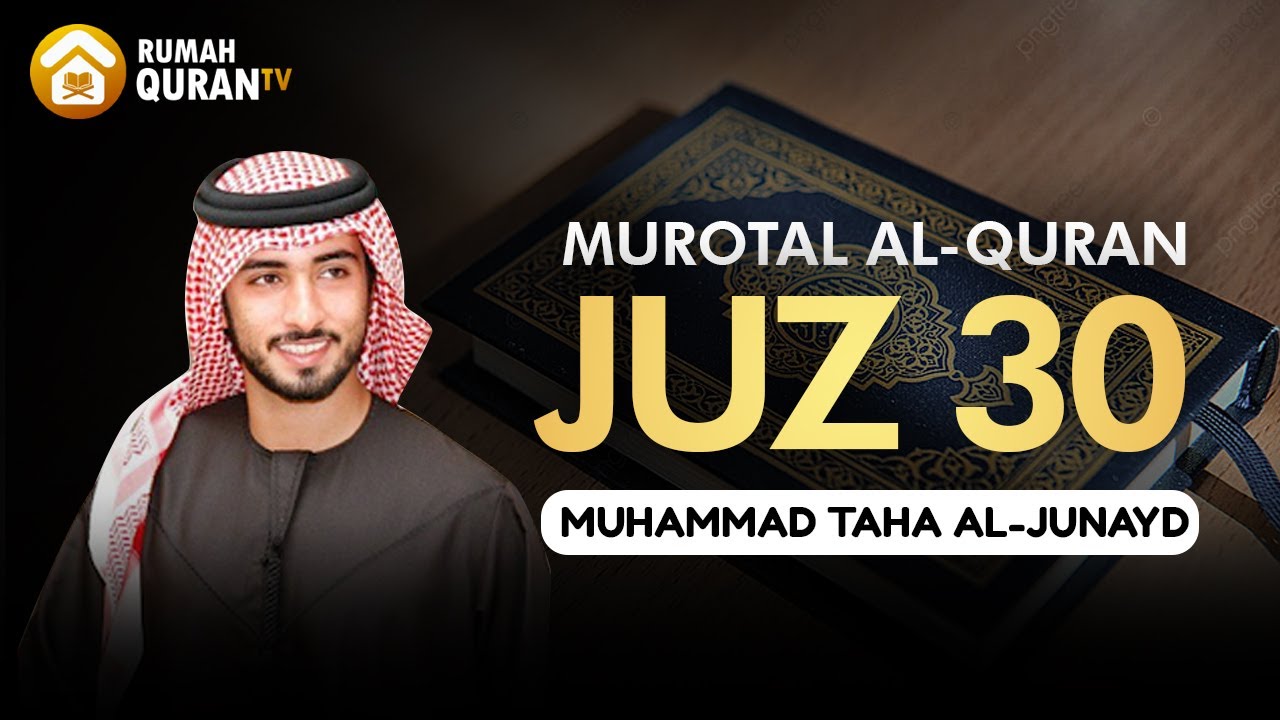 Murotal Al Quran Juz 30 Juz Amma Merdu   Muhammad Taha Al Junayd