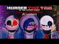 Murder time trio  carnage deadline rain of dust but with iamaboss0 originals