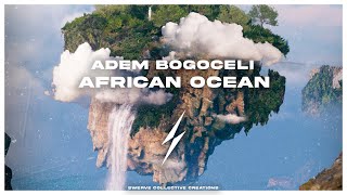 Adem Bogoceli - African Ocean