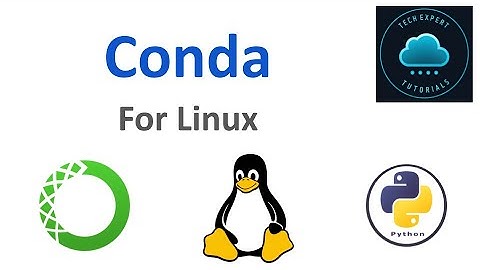 How To Install Conda On Linux: Tutorial