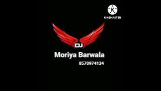 MARKE MARODI JAAB CHALU GAL ME SALA KON BOL JA HARYANVI REMIX SONG( MORIYA DJ BARWALA) 8570974134 🎧🎧