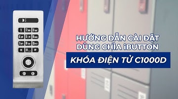 Hướng dẫn cài đặt Khóa Điện Tử Betech C1000D - Dùng Chìa iButton | LOCKER & LOCK