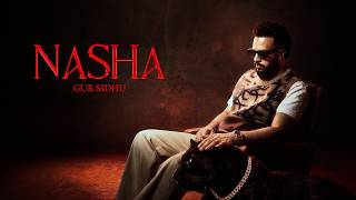 Nasha (Official Audio) Gur Sidhu | Kaptaan - Kaptaan & Gur Sidhu