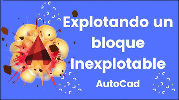 AutoCAD: Exploding an Unexplodable Block 2022 (Solution)