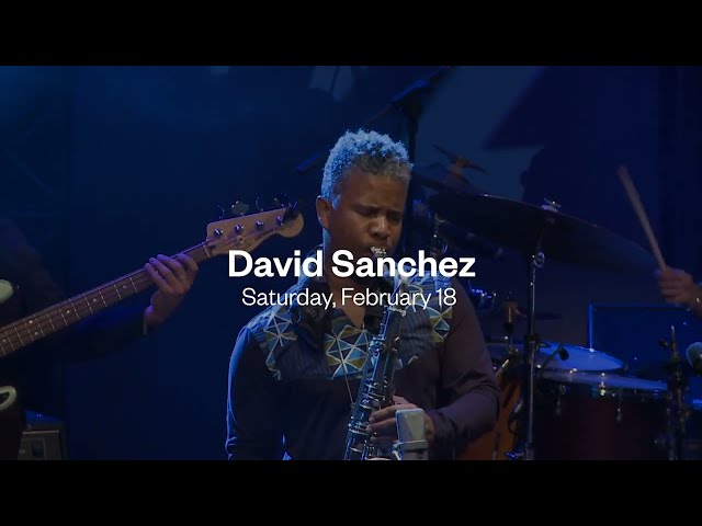 David Sanchez | February 18 at the Perelman Theater class=