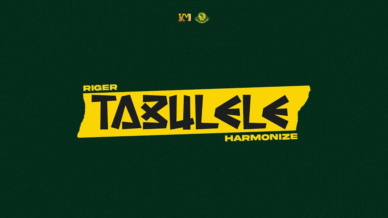 Riger x Harmonize   Tabulele Official Yanga Anthem