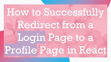 How to Successfully Redirect from a Login Page to a Profile Page in React