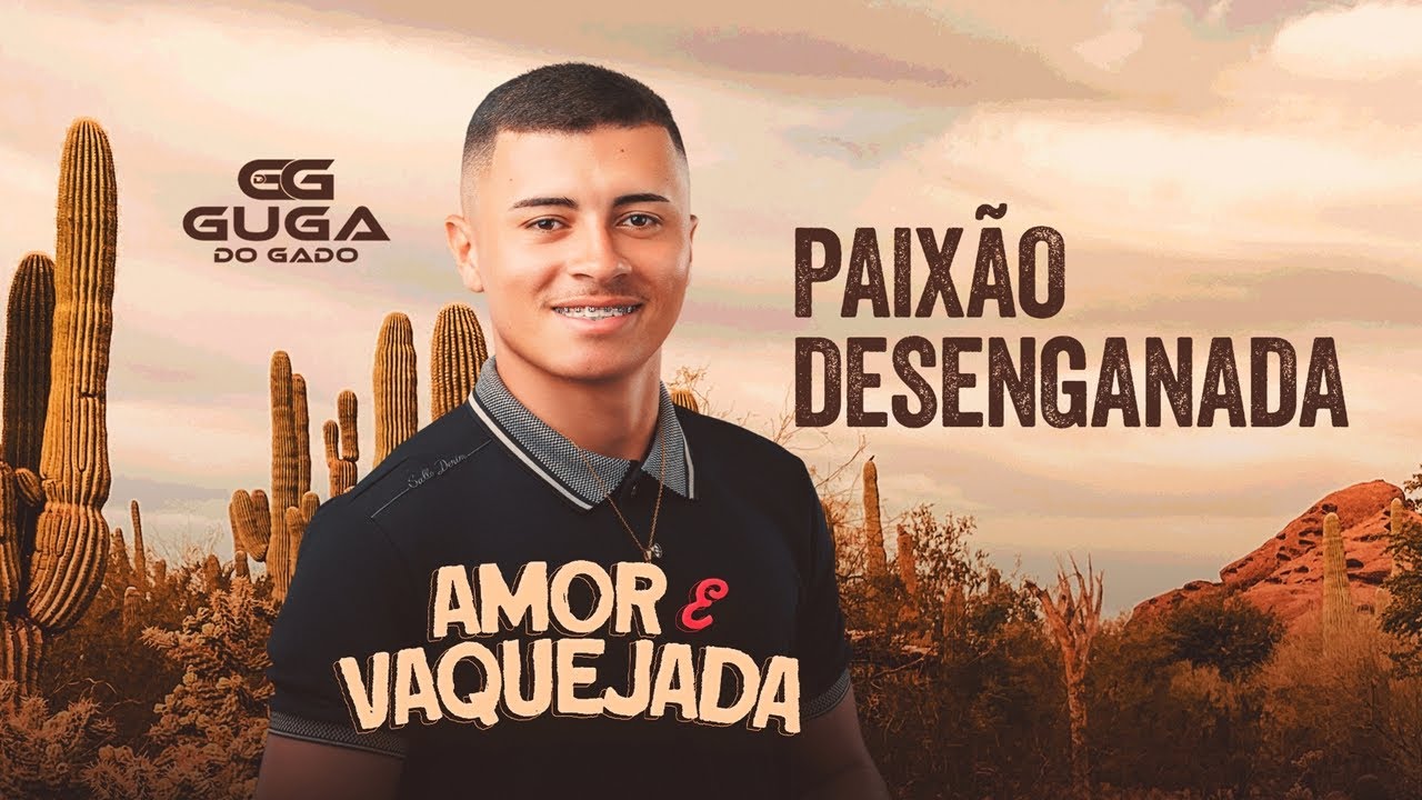Guga do Gado - Paixão Desenganada (CD Amor e Vaquejada)