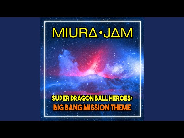 Super Dragon Ball Heroes: Big Bang Mission Theme class=