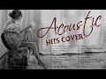 Hits English Acoustic Cover Love Songs 2021 - Ballad Guitar Acoustic Classic Cover Of Popular Songs