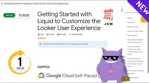 Getting Started with Liquid to Customize the Looker User Experience|#2025| #GSP933|#qwiklabs |Soluti