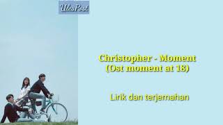 [Ost Moment At 18] Christopher - Moment Lirik dan terjemahan