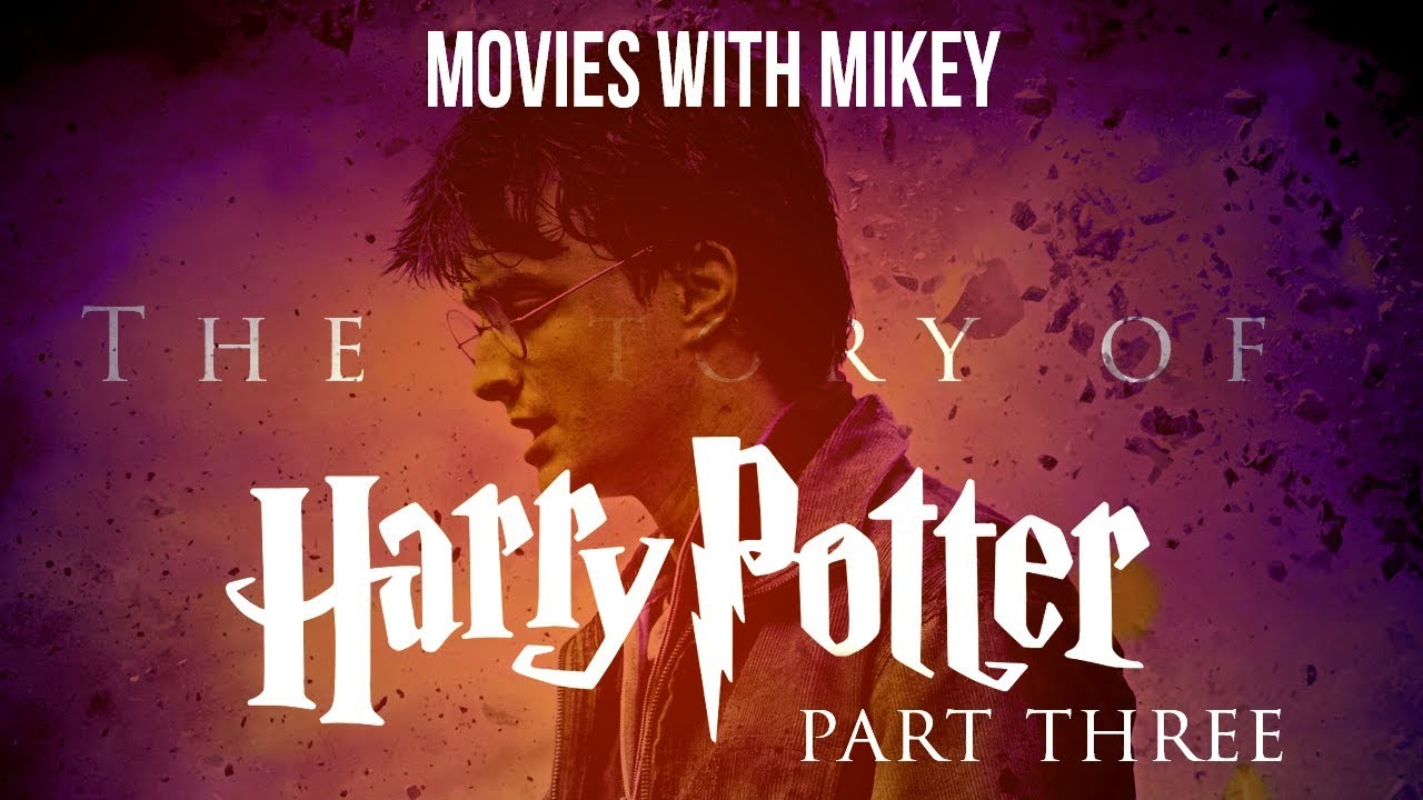 The Story Of Harry Potter Part 3 3 Movies With Mikey Youtube