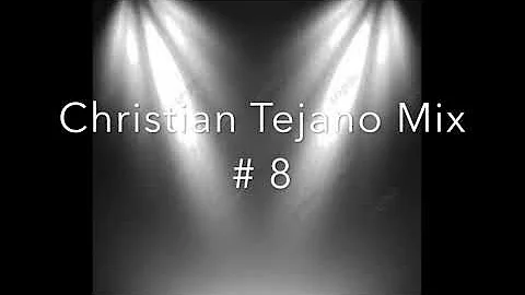 New Christian Tejano Mix #8. Jerry sanchez