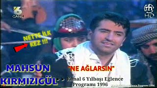 MAHSUN KIRMIZIGÜL 1996 YILBAŞI PROGRAMINDA NE AĞLARSIN TÜRKÜSÜNÜ OKUYOR | NETTE İLK KEZ | (1996)