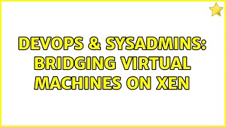 Celebrity DevOps & SysAdmins: Bridging virtual machines on xen Net Worth