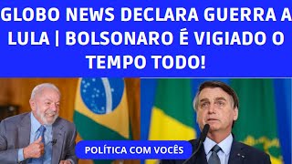 GLOBO NEWWS SURTA CONTRA LULA E BOLSONARO EM ESTADO DE DESESPERO!